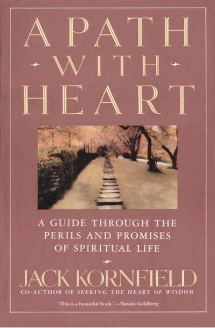 A Path with Heart - A guide Through the Perils and Promises of Spiritual Life